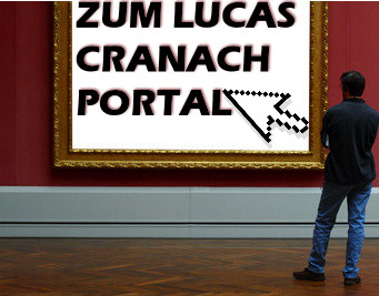 Das Lucas-Cranach-Portal
