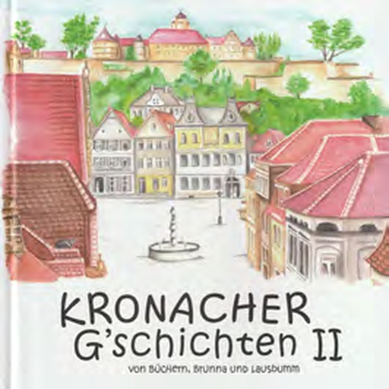 Kronacher G'schichten II – von Büchern, Brunna und Lausbumm (Cover)